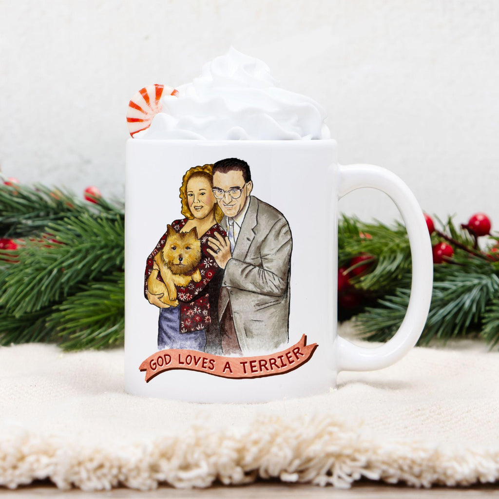 God Loves a Terrier Mug- Best in Show - Catherine O' Hara, Christopher Guest, movie quote, funny gift, humor, 11oz