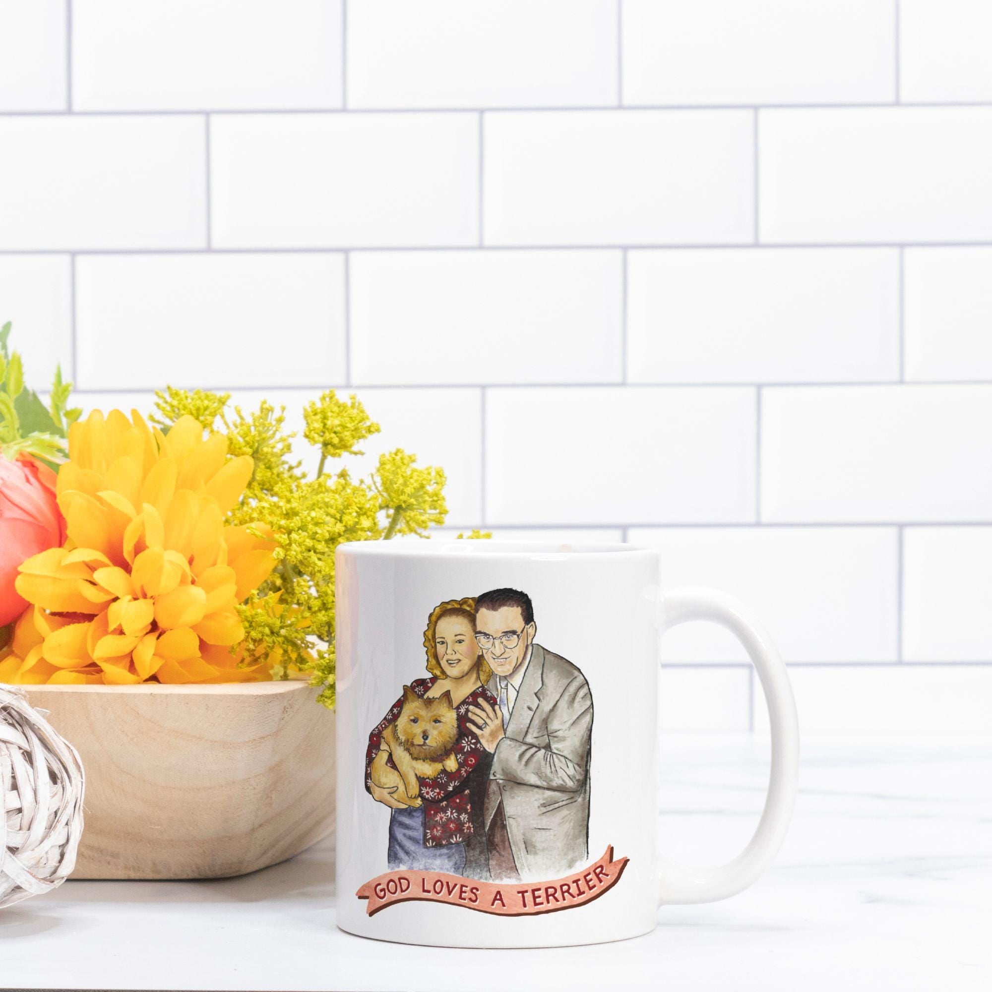 God Loves a Terrier Mug- Best in Show - Catherine O' Hara, Christopher Guest, movie quote, funny gift, humor, 11oz