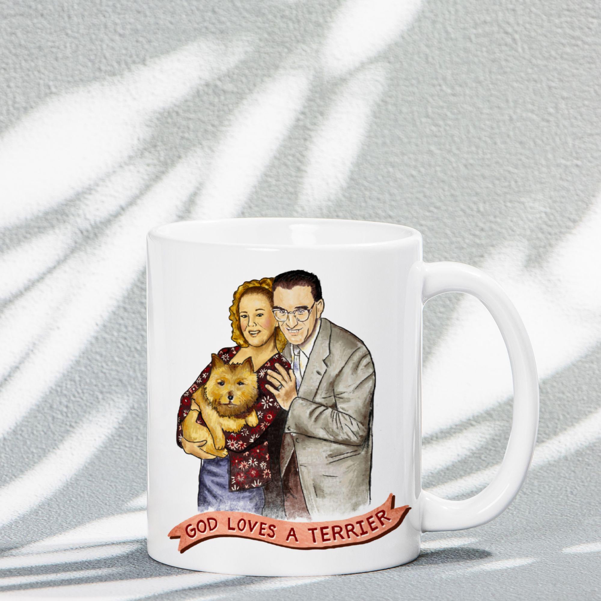 God Loves a Terrier Mug- Best in Show - Catherine O' Hara, Christopher Guest, movie quote, funny gift, humor, 11oz
